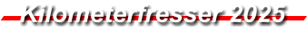 Kilometerfresser 2025